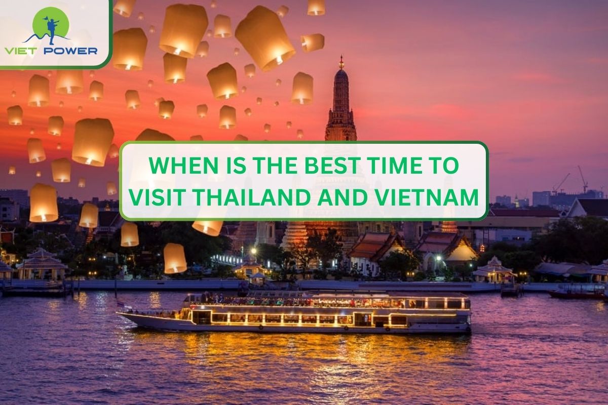 Best Time to Visit Thailand and Vietnam