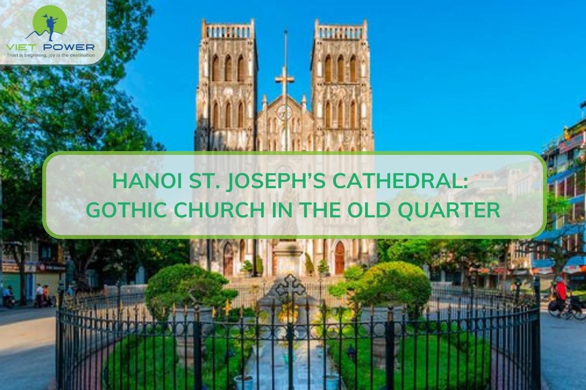 Hanoi St. Joseph’s Cathedral: Gothic Church in the Old Quarter