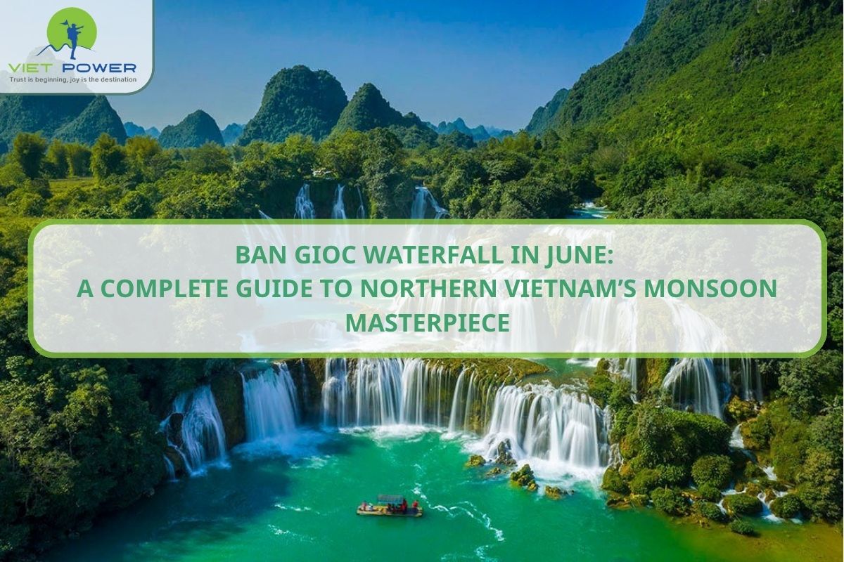 Ban Gioc Waterfall in June: Northern Vietnam Monsoon Masterpiece