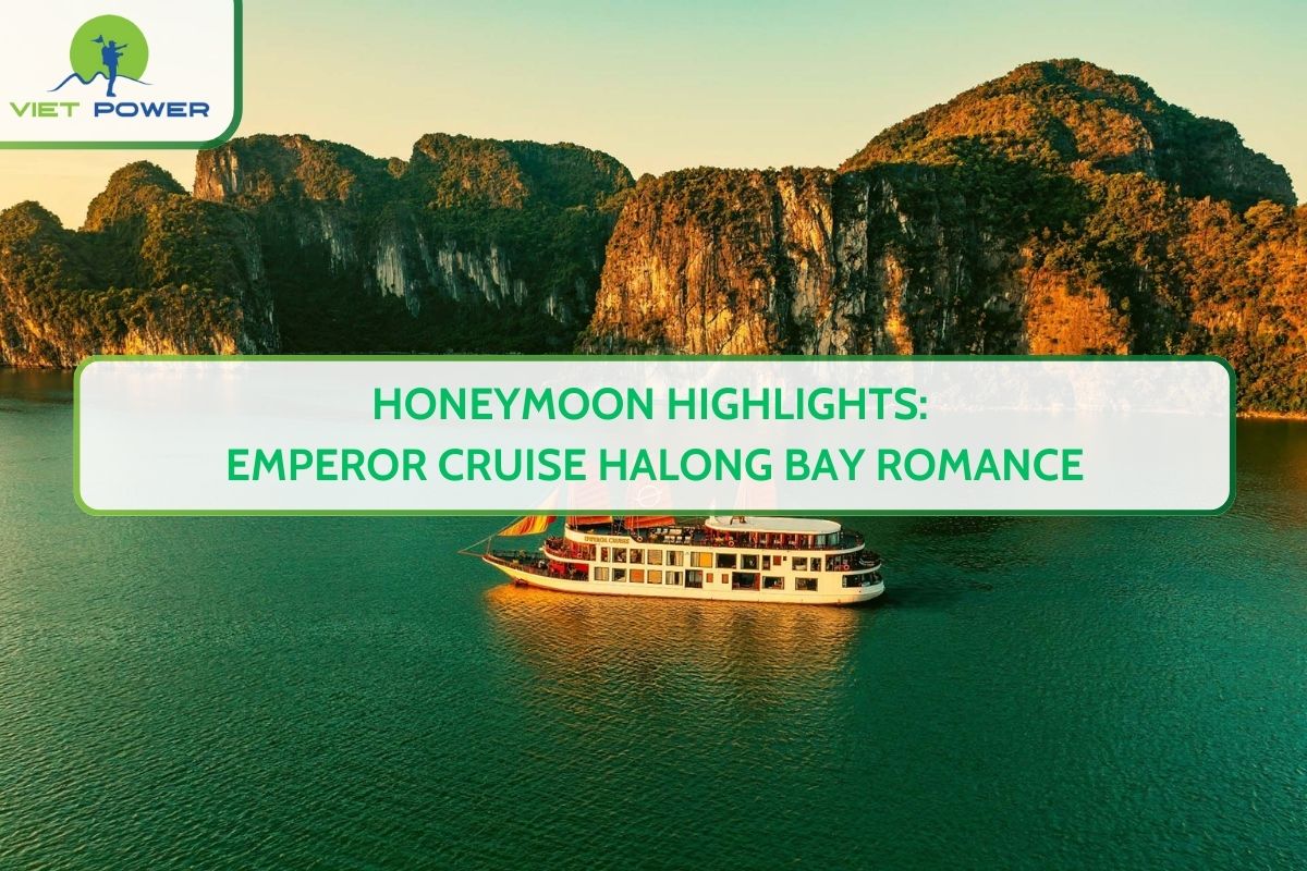 Honeymoon Highlights: Emperor Cruise Halong Bay Romance