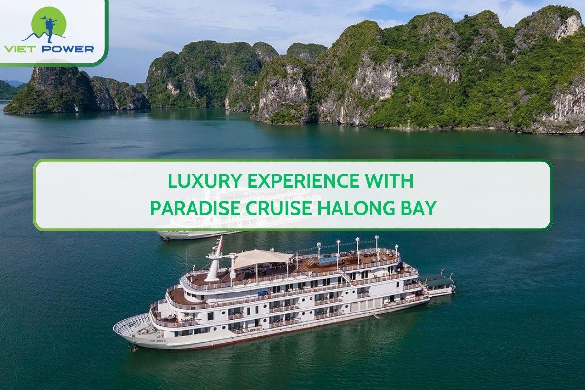 Luxury Experience with Paradise Cruise Halong Bay