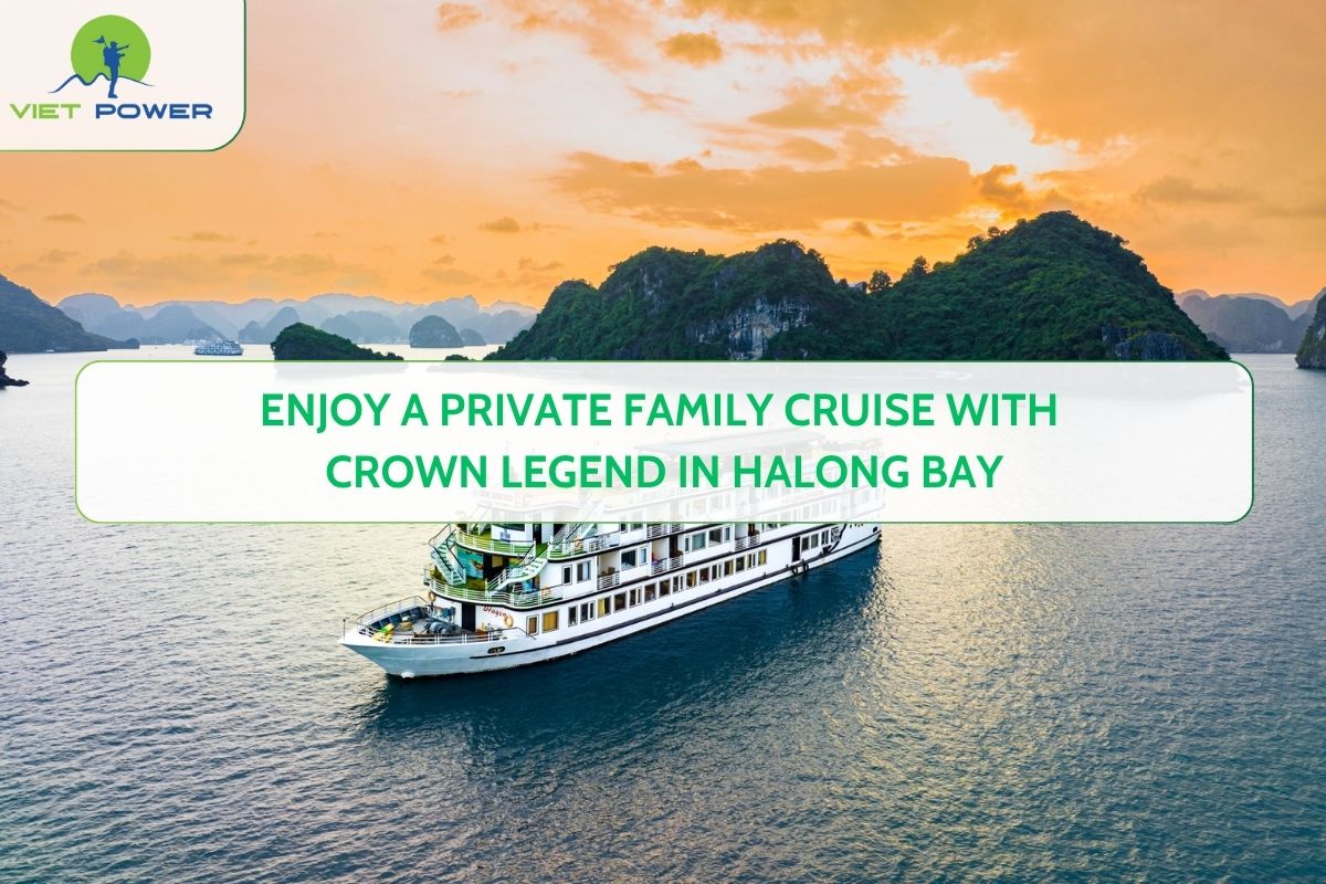 Enjoy a Private Family Cruise with Crown Legend in Halong Bay