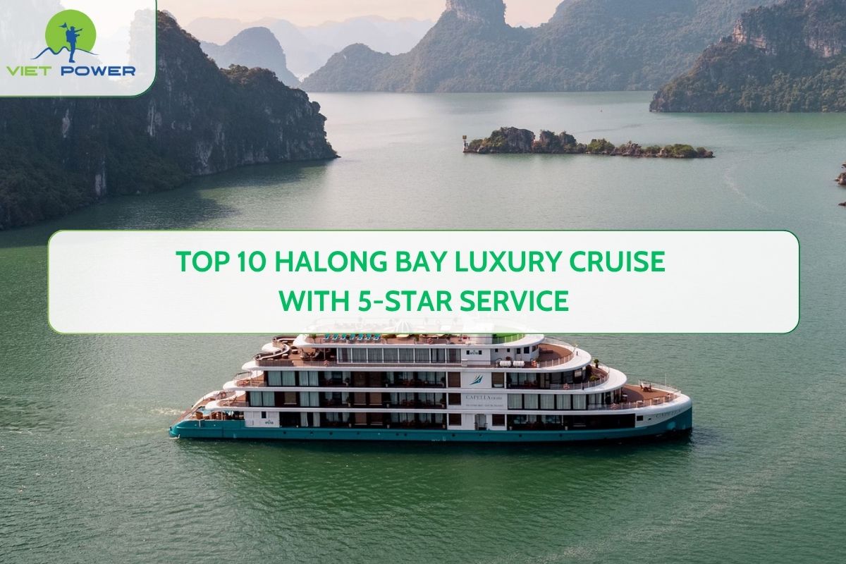 Top 10 Halong Bay Luxury Cruise With 5-Star Service