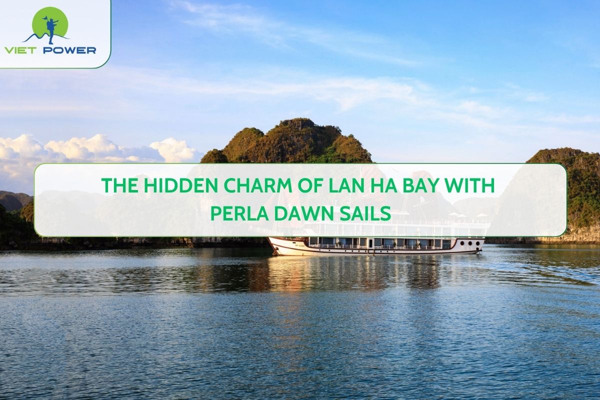The Hidden Charm of Lan Ha Bay with Perla Dawn Sails