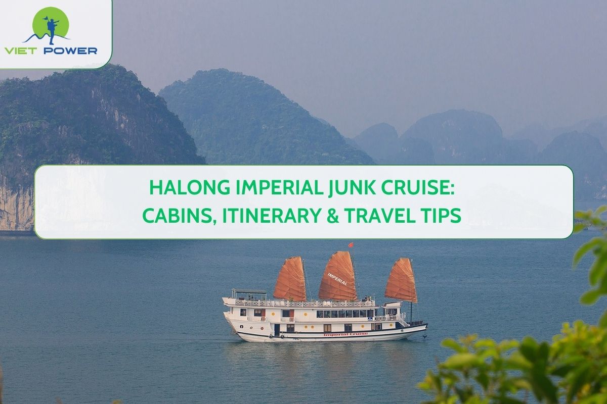 Halong Imperial Junk Cruise: Cabins, Itinerary & Travel Tips