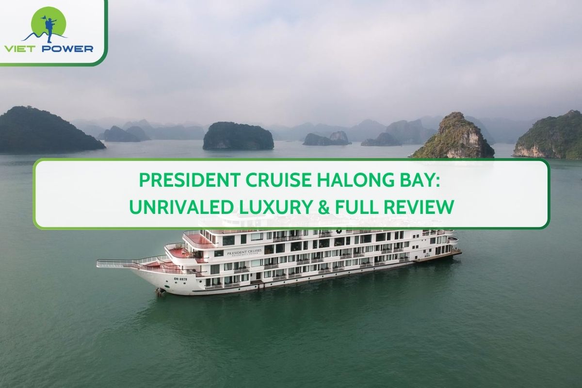 President Cruise Halong Bay: Unrivaled Luxury & Full Review
