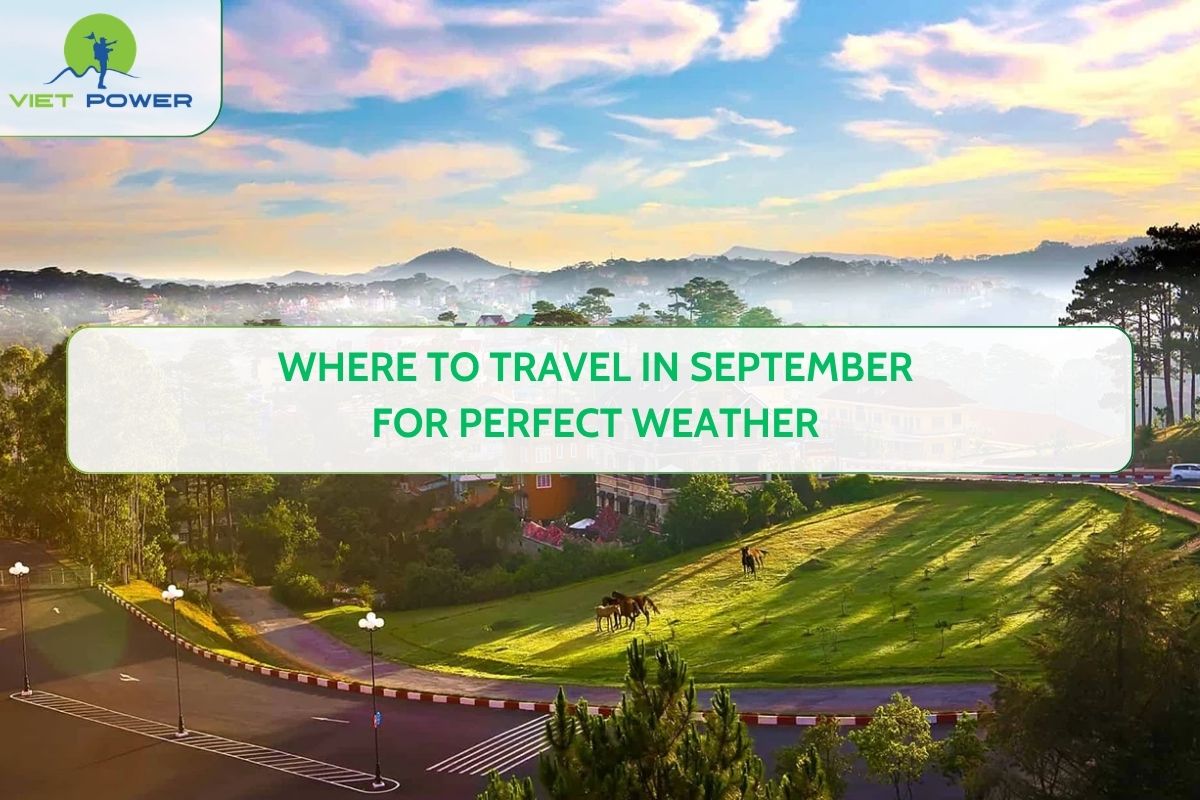 Where to Travel in September for Perfect Weather