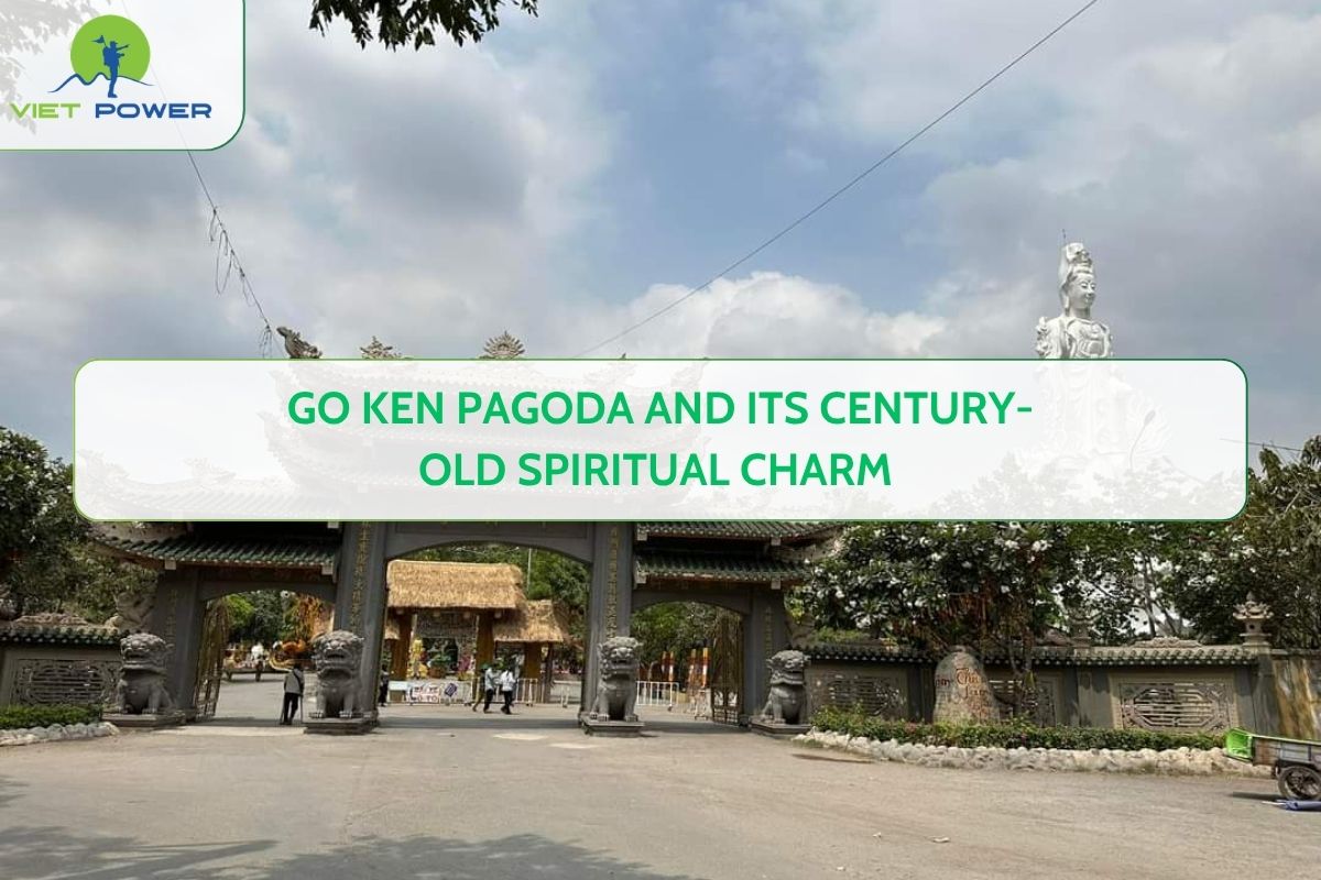 Go Ken Pagoda and Its Century-Old Spiritual Charm