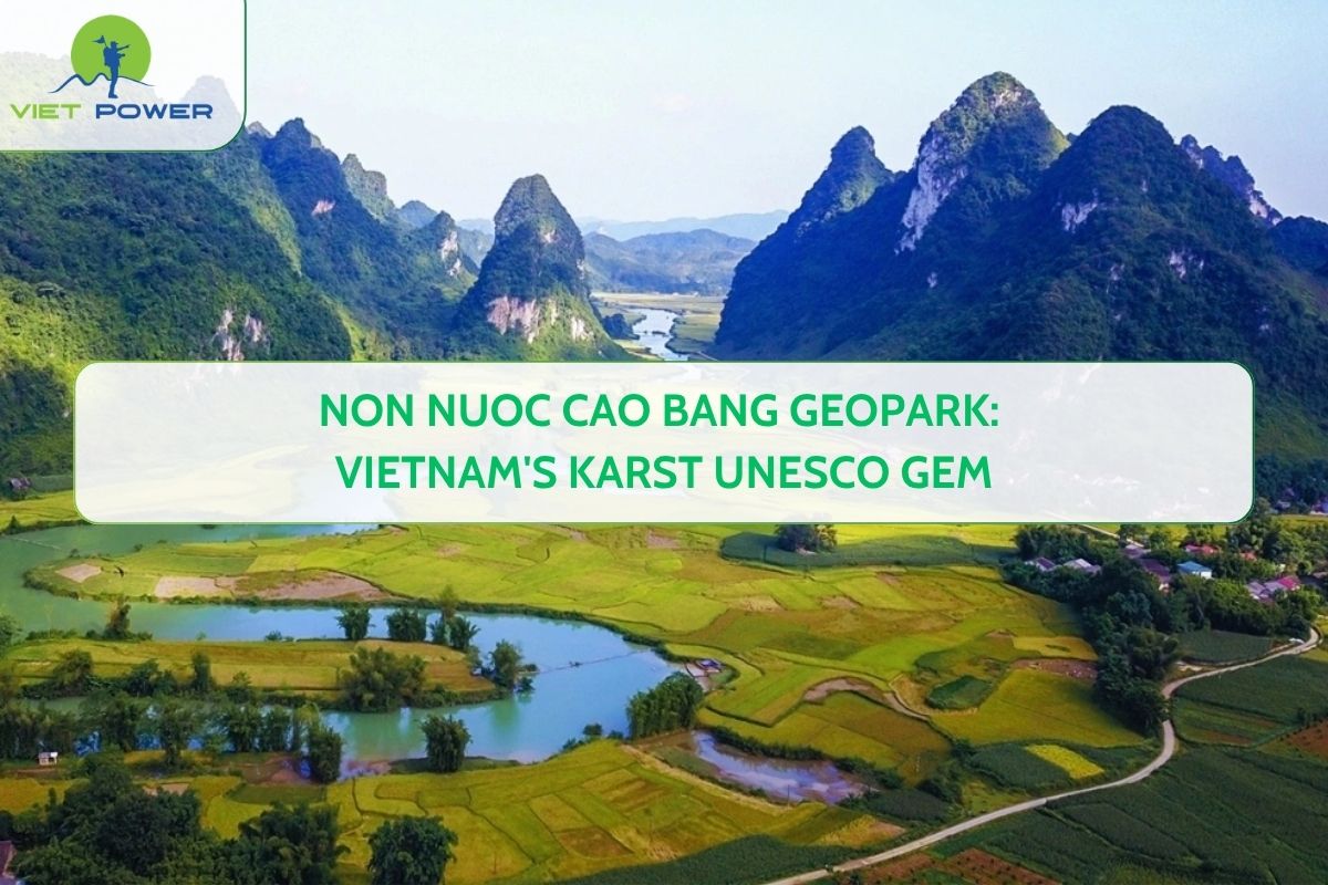 Non Nuoc Cao Bang Geopark: Vietnam's Karst UNESCO Gem